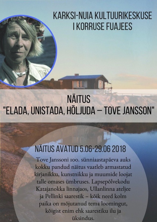 Näitus Elada, unistada, hõljuda – Tove Jansson Näitus Elada, unistada, hõljuda – Tove Jansson