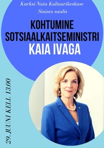 Kohtumine sotsiaalkaiseministri Kaia Ivaga