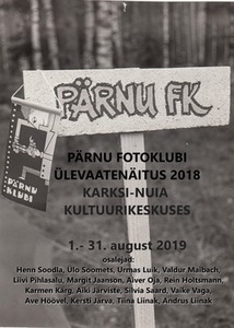Pärnu Fotoklubi ülevaatenäitus 2018