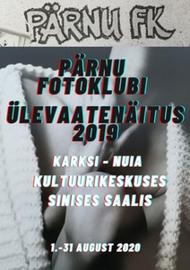 Pärnu Fotoklubi Ülevaatenäitus 2019