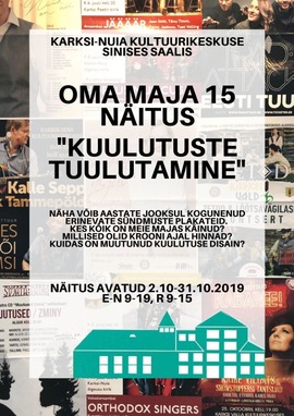 Oma maja 15 näitus  Kuulutuste tuulutamine