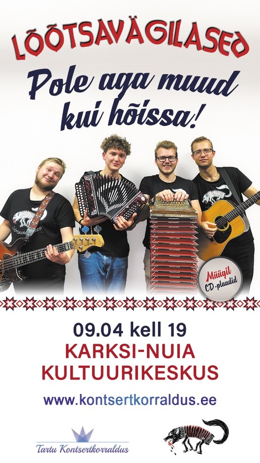 LÕÕTSAVÄGILASED Pole aga muud kui hõissa! LÕÕTSAVÄGILASED Pole aga muud kui hõissa!