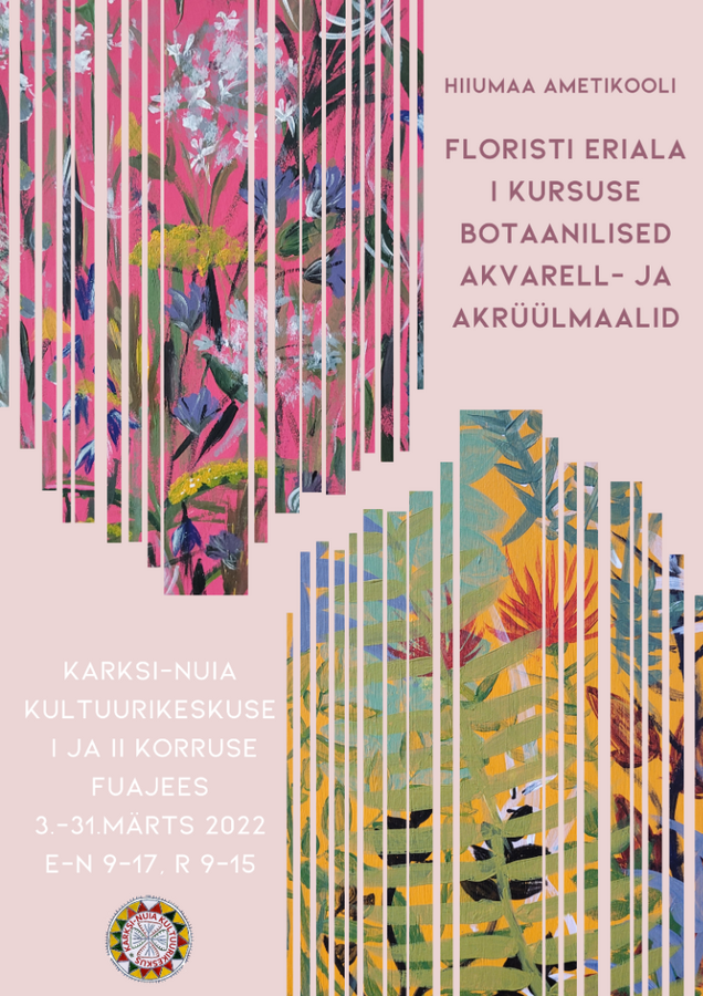 Hiiumaa ametikooli floristi eriala I kursuse Botaanilised akvarell- ja akrüülmaalid Hiiumaa ametikooli floristi eriala I kursuse Botaanilised akvarell- ja akrüülmaalid